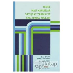 Temel Mali Kanunlar Sayıştay Yargısı ve Hak Arama Yolları - Celal Oymak Atilla İnan