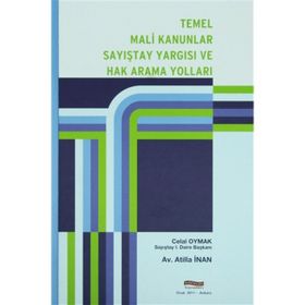 Temel Mali Kanunlar Sayıştay Yargısı ve Hak Arama Yolları - Celal Oymak Atilla İnan