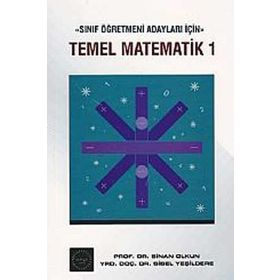 TEMEL MATEMATIK 1 - SINAN OLKUN;SIBEL YEŞİLDERE
