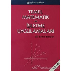 Temel Matematik ve İşletme Uygulamaları - M. Erdal Balaban