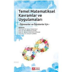 Temel Matematiksel Kavramlar ve Uygulamaları - Pegem Akademi Yayıncılık