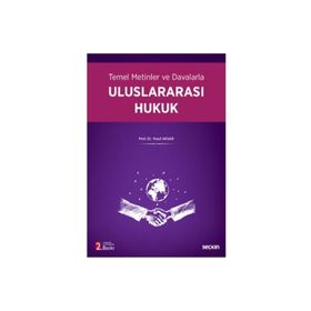 Temel Metinler ve Davalarla Uluslararası Hukuk Yusuf Aksar