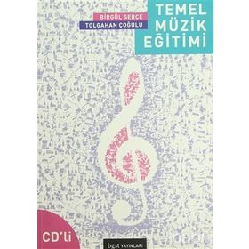 TEMEL MÜZİK EĞİTİMİ - BİRGÜL SERÇE;TOLGAHAN ÇOĞULU
