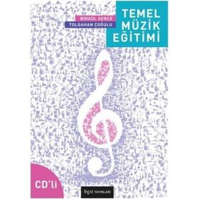 TEMEL MÜZİK EĞİTİMİ - BİRGÜL SERÇE;TOLGAHAN ÇOĞULU