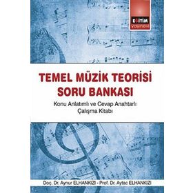Temel Müzik Teorisi Soru Bankası / Aynur Elhankızı / Eğitim Kitabevi Yayınları