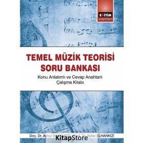 Temel Müzik Teorisi Soru Bankası / Aynur Elhankızı / Eğitim Kitabevi Yayınları