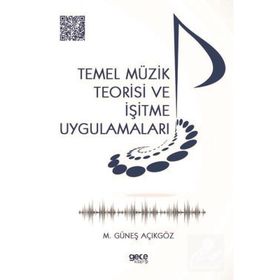 Temel Müzik Teorisi ve İşitme Uygulamaları - Mehmet Güneş Açıkgöz