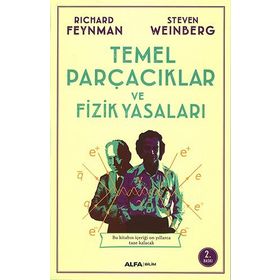Temel Parçacıklar ve Fizik Yasaları - richard feynman stewen weinberg