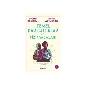 Temel Parçacıklar ve Fizik Yasaları - richard feynman stewen weinberg