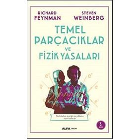 Temel Parçacıklar ve Fizik Yasaları - richard feynman stewen weinberg