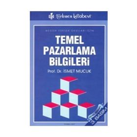 Temel Pazarlama Bilgileri - İsmet Mucuk