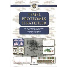 Temel Proteomik Stratejiler - Duygu Özel Demiralp Beycan Ayhan Naşit İğci Selen Peker