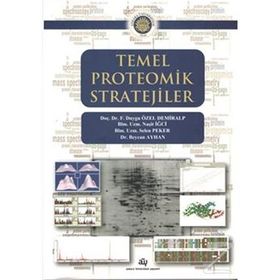 Temel Proteomik Stratejiler - Duygu Özel Demiralp Beycan Ayhan Naşit İğci Selen Peker