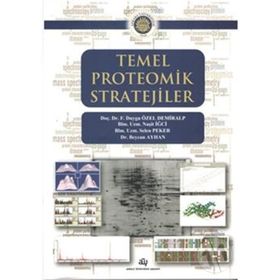 Temel Proteomik Stratejiler - Duygu Özel Demiralp Beycan Ayhan Naşit İğci Selen Peker