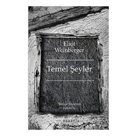 Temel Şeyler - Eliot Weinberger
