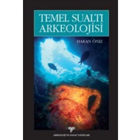 Temel Sualtı Arkeolojisi - Hakan Öniz