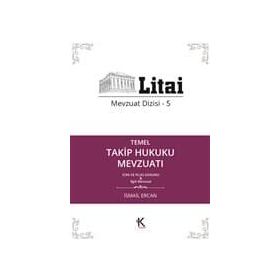 Temel Takip Hukuku Mevzuatı - Litai Mevzuat Dizisi-5 - İsmail Ercan