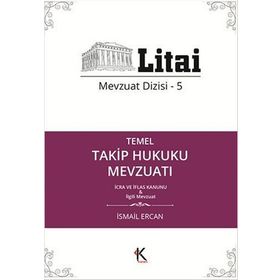 Temel Takip Hukuku Mevzuatı - Litai Mevzuat Dizisi-5 - İsmail Ercan