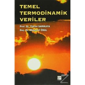 TEMEL TERMODINAMIK VERILER - YÜKSEL SARIKAYA;MÜŞERREF ÖNAL