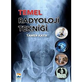 Temel Tıbbi Radyolojik Görüntüleme Tekniği - Halil İbrahim Özdemir