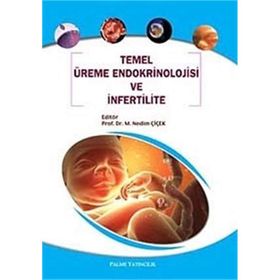 TEMEL ÜREME ENDOKRINOLOJISI VE İNFERTİLİTE - M. NEDIM ÇİÇEK