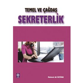 TEMEL VE ÇAĞDAŞ SEKRETERLIK - M. ALI ÖZTÜRK