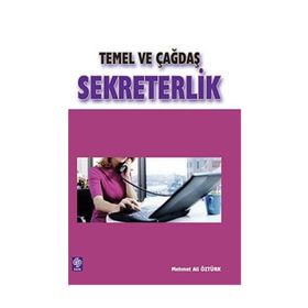 TEMEL VE ÇAĞDAŞ SEKRETERLIK - M. ALI ÖZTÜRK