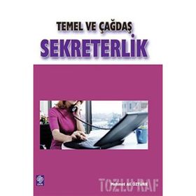 TEMEL VE ÇAĞDAŞ SEKRETERLIK - M. ALI ÖZTÜRK