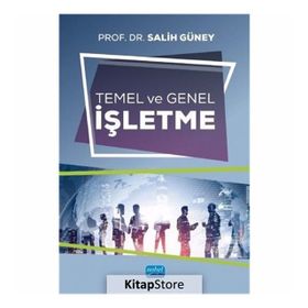 Temel Ve Genel İşletme Prof. Dr. Salih Güney Nobel Yayın Dağıtım