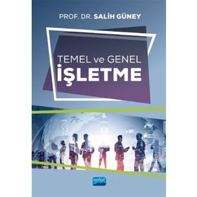 Temel Ve Genel İşletme Prof. Dr. Salih Güney Nobel Yayın Dağıtım