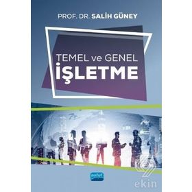 Temel Ve Genel İşletme Prof. Dr. Salih Güney Nobel Yayın Dağıtım