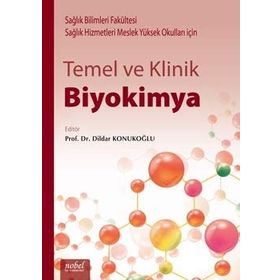 Temel ve Klinik Biyokimya: Diş Hekimliği Fakülteleri, Sağlık Bilimleri Fakülteleri, Sağlık Hizmetleri Yüksek Okulları ve Sağlık Meslek Yüksek Okulları Öğrencileri İçin