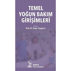 Temel Yoğun Bakım Girişimleri - Dünya Kitabevi