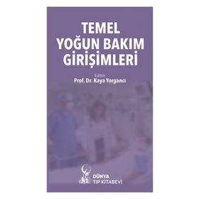 Temel Yoğun Bakım Girişimleri - Dünya Kitabevi