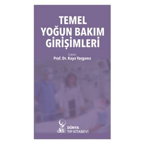 Temel Yoğun Bakım Girişimleri - Dünya Kitabevi