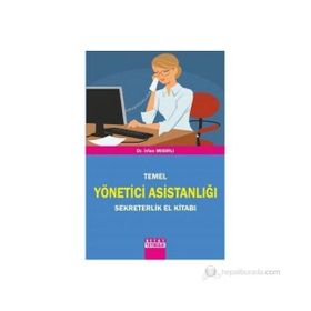 TEMEL YÖNETİCİ ASİSTANLIĞI SEKRETERLIK EL KİTABI - İRFAN MISIRLI