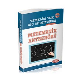 Temelim Yok Hiç Bilmiyorum Diyenler İçin Matematik Antrenörü Data Yayınları