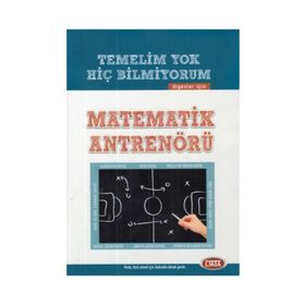 Temelim Yok Hiç Bilmiyorum Diyenler İçin Matematik Antrenörü Data Yayınları
