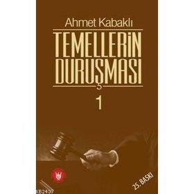 TEMELLERIN DURUŞMASI 1 - AHMET KABAKLI