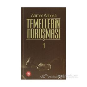 TEMELLERIN DURUŞMASI 1 - AHMET KABAKLI