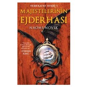 Temeraire Serisi 1 - Majestelerinin Ejderhası - Naomi Novik