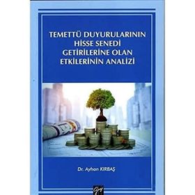 Temettü Duyurularının Hisse Senedi Getirilerine Olan Etkilerinin Analizi - Ayhan Kırbaş
