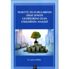 Temettü Duyurularının Hisse Senedi Getirilerine Olan Etkilerinin Analizi - Ayhan Kırbaş