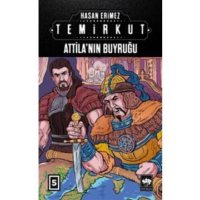 Temirkut 5 - Atilla'nın Buyruğu - Hasan Erimez