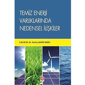 Temiz Enerji Varlıklarında Nedensel İlişkiler - Sevinç Şahin Dağlı