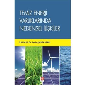 Temiz Enerji Varlıklarında Nedensel İlişkiler - Sevinç Şahin Dağlı