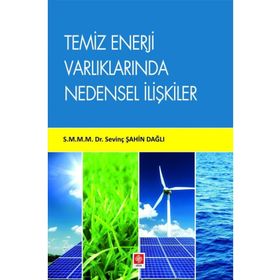 Temiz Enerji Varlıklarında Nedensel İlişkiler - Sevinç Şahin Dağlı