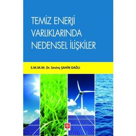 Temiz Enerji Varlıklarında Nedensel İlişkiler - Sevinç Şahin Dağlı