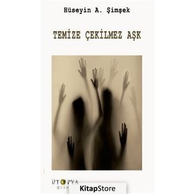 Temize Çekilmez Aşk - Hüseyin A. Şimşek