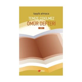 Temize Çekilmez Ömür Defteri - Tayyib Atmaca